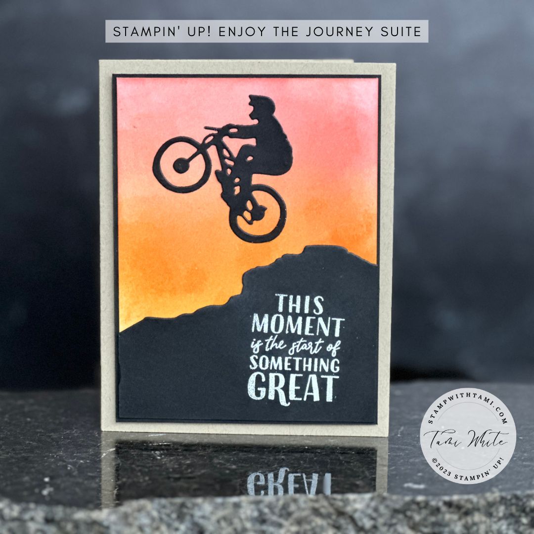 Great Moments from Enjoy the Journey | Stampin Up