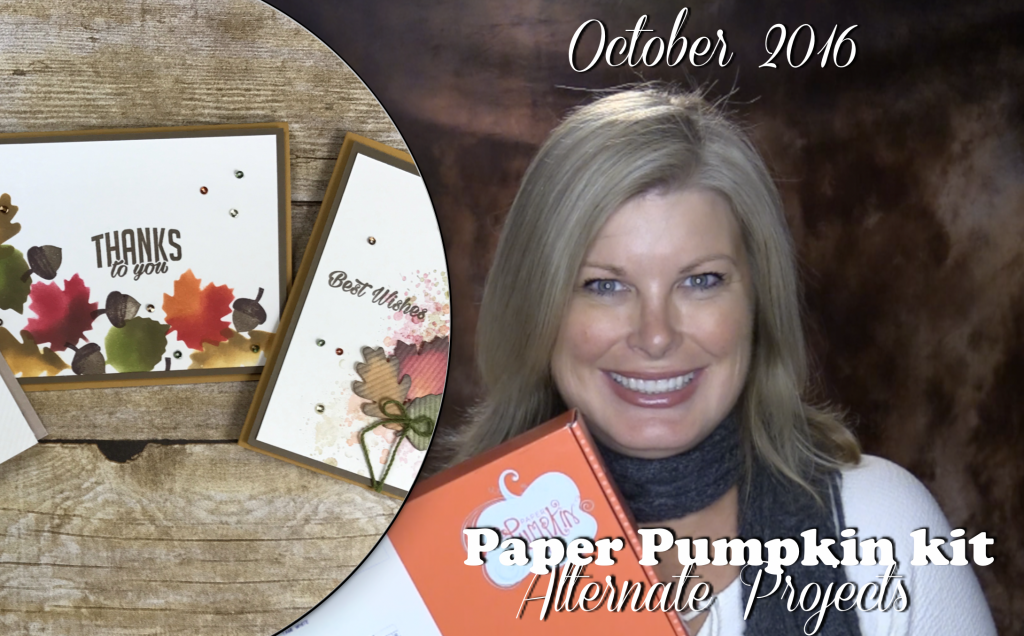 Video: October 2016 Paper Pumpkin Kit, Alternate Projects & Giveaway 