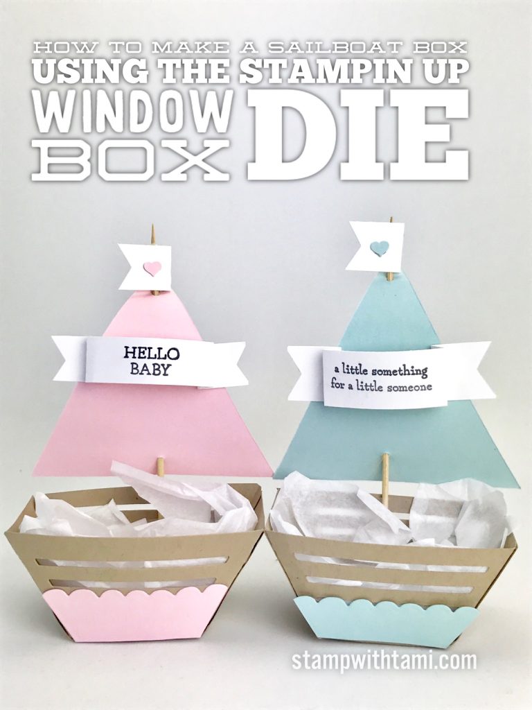 VIDEO How to create a Sailboat Gift Box with the Window Box Die