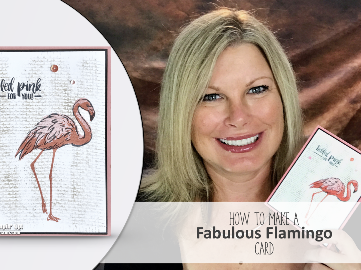 ONLINE CLASS & VIDEO: How to make a Tickled Pink Fabulous Flamingo Card -  Stampin' Up! Demonstrator: Tami White | Stamping, Crafting, & Card-Making