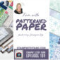 Fun with Designer Paper – Episode 109