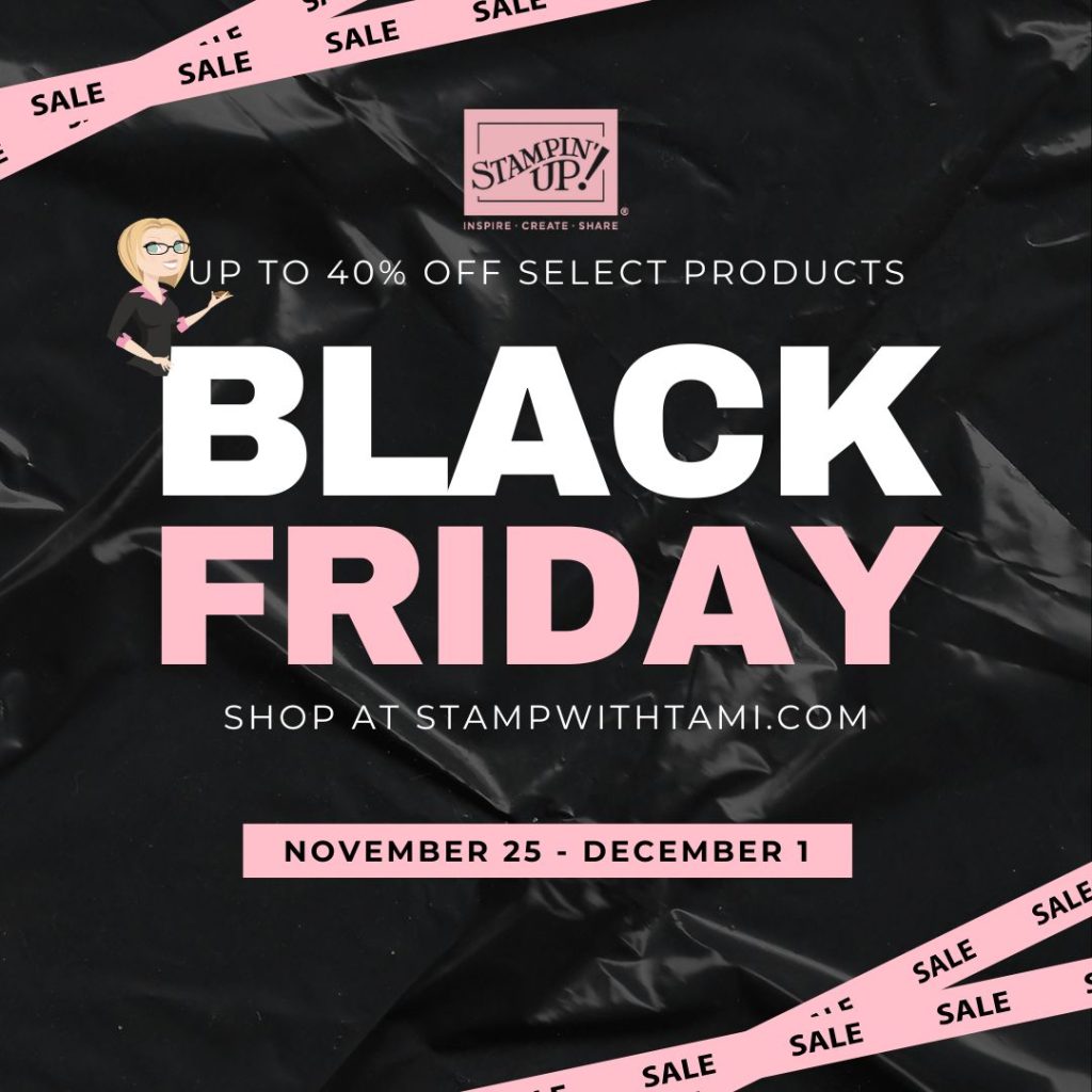書 Limited-Time Sale (Until Friday) Stampin' Up! Black Friday Sale – Up to 40% Off! - Stampin' Up